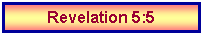 Text Box: Revelation 5:5