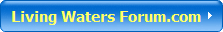 Living Waters Forum.com