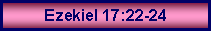 Text Box: Ezekiel 17:22-24