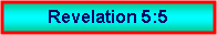 Text Box: Revelation 5:5